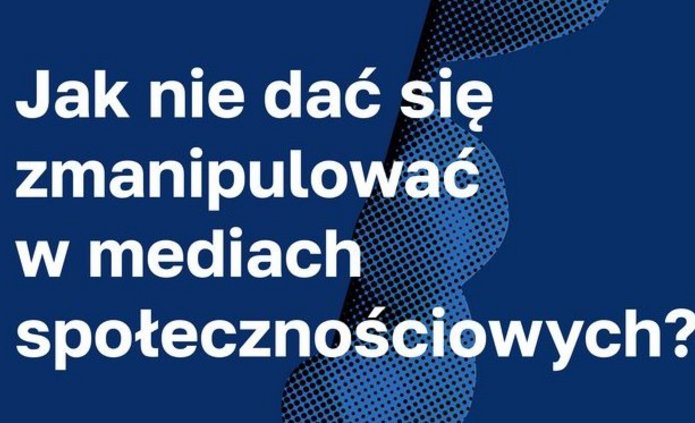 Napisz "Jak nie dać się zmanipulować w mediach społecznościowych"