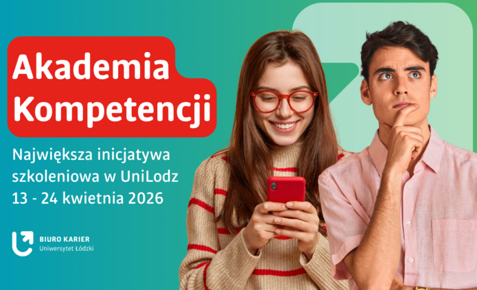 Grafika promocyjna Akademii Kompetencji Uniwersytetu Łódzkiego. Na tle zielono‑turkusowego gradientu stoją dwie osoby: jedna uśmiecha się, patrząc w smartfon, druga trzyma dłoń na brodzie w zamyśleniu. Obok znajduje się tekst o największej inicjatywie szkoleniowej UniLodz odbywającej się 13–24 kwietnia 2026.