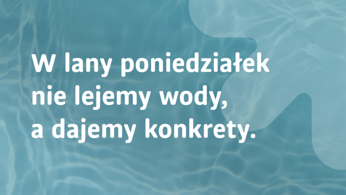 Zdjęcie wody z napisem "W lany poniedziałek nie lejemy wody, a dajemy konkrety"