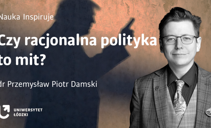 Baner z wizerunkiem dra Przemysława Piotra Damskiego, cieniem Donalda Trumpa oraz napisem Czy racjonalna polityka to mit?