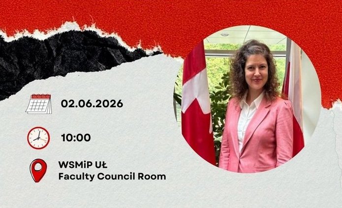 Plakat promujący wykład gościnny na Wydziale Studiów Międzynarodowych i Politologicznych Uniwersytetu Łódzkiego. Grafika zapowiada wystąpienie Marie-Hélène Côté, Political and Public Affairs Counsellor at the Embassy of Canada in Poland, zatytułowane „Strategic Partnership in the Age of Uncertainty: Canada, Poland, and the New Role of Middle Powers”. Data: 02.06.2026, godzina: 10:00, miejsce: WSMiP UŁ, Sala Rady Wydziału. Projekt utrzymany jest w czerwono-biało-czarnej kolorystyce, zawiera okrągłe zdjęcie portretowe oraz logotypy organizatorów u dołu.