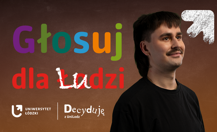 Plakat z wizerunkiem osoby studiującej na UniLodz i napisem "Głosuj dla Ł(L)o(ó)dzi"