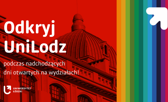 Kolorowe pionowe pasy i grafika z budynkiem Rektoratu UŁ oraz napis: Odkryj Unilodz podczas nadchodzących dni otwartych na wydziałach!