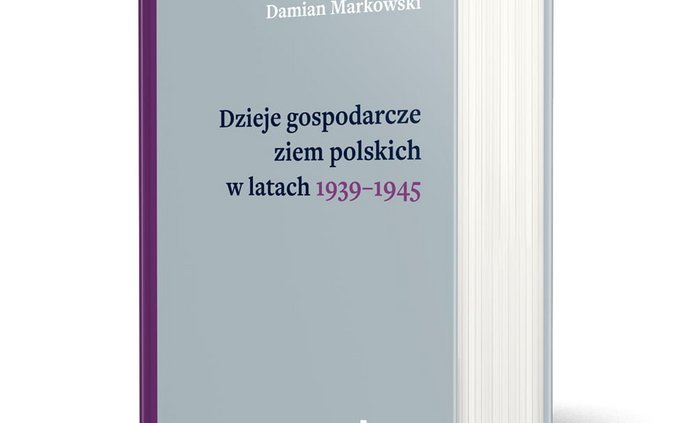 Ksiązka Dzieje gospodarcze ziem polskich w latach 1939–1945