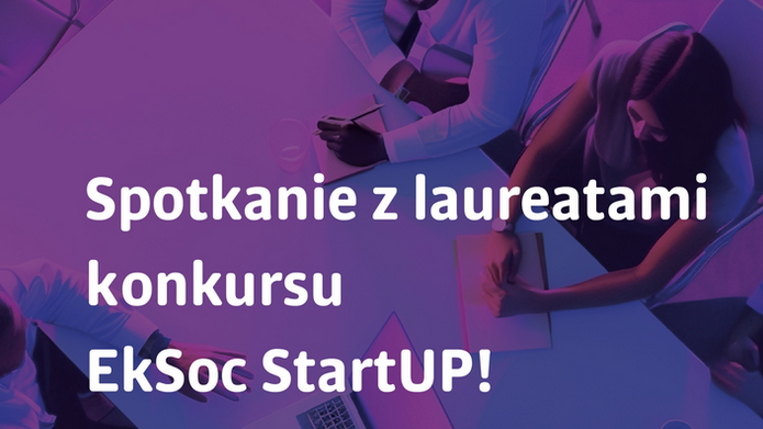 baner o spotkaniu z lareatami konkursu EkSoc startUP 15.05.2025