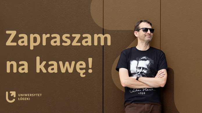portret rektora UŁ w okularach przeciw słonecznych oraz napis "zapraszam na kawę!"