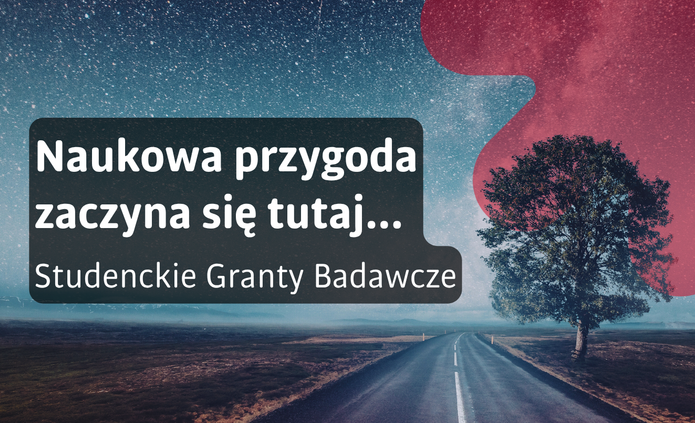 Grafika promocyjna przedstawiająca nocny krajobraz z drogą prowadzącą w dal oraz samotnym drzewem na tle rozgwieżdżonego nieba. Na środku znajduje się półprzezroczysty, ciemny prostokąt z białym napisem: „Naukowa przygoda zaczyna się tutaj…”. Poniżej widnieje tekst: „Studenckie Granty Badawcze”. W lewym dolnym rogu umieszczono logo Uniwersytetu Łódzkiego, a w prawym górnym rogu widoczny jest czerwony symbol strzałki skierowanej w górę oraz hasło „Uwolnij umysł”.