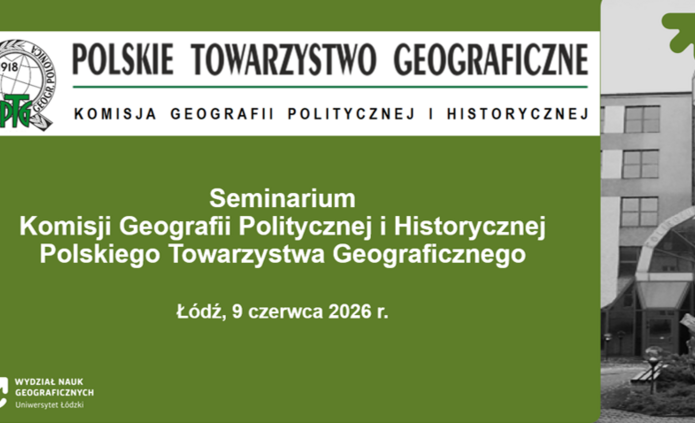  Seminarium Komisji Geografii Politycznej i Historycznej Polskiego Towarzystwa Geograficznego.