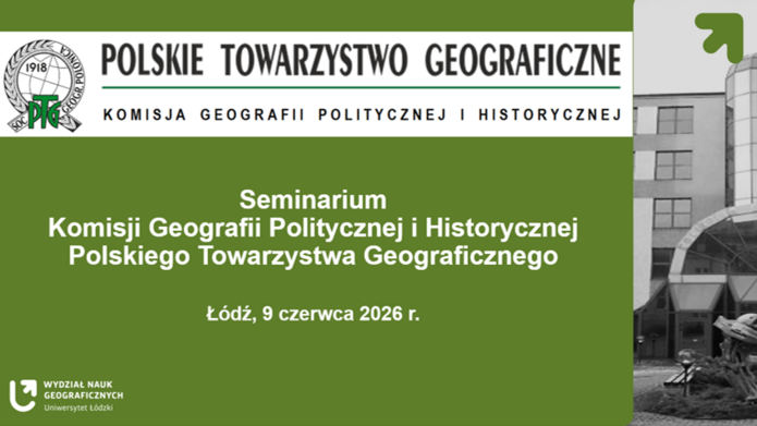  Seminarium Komisji Geografii Politycznej i Historycznej Polskiego Towarzystwa Geograficznego.